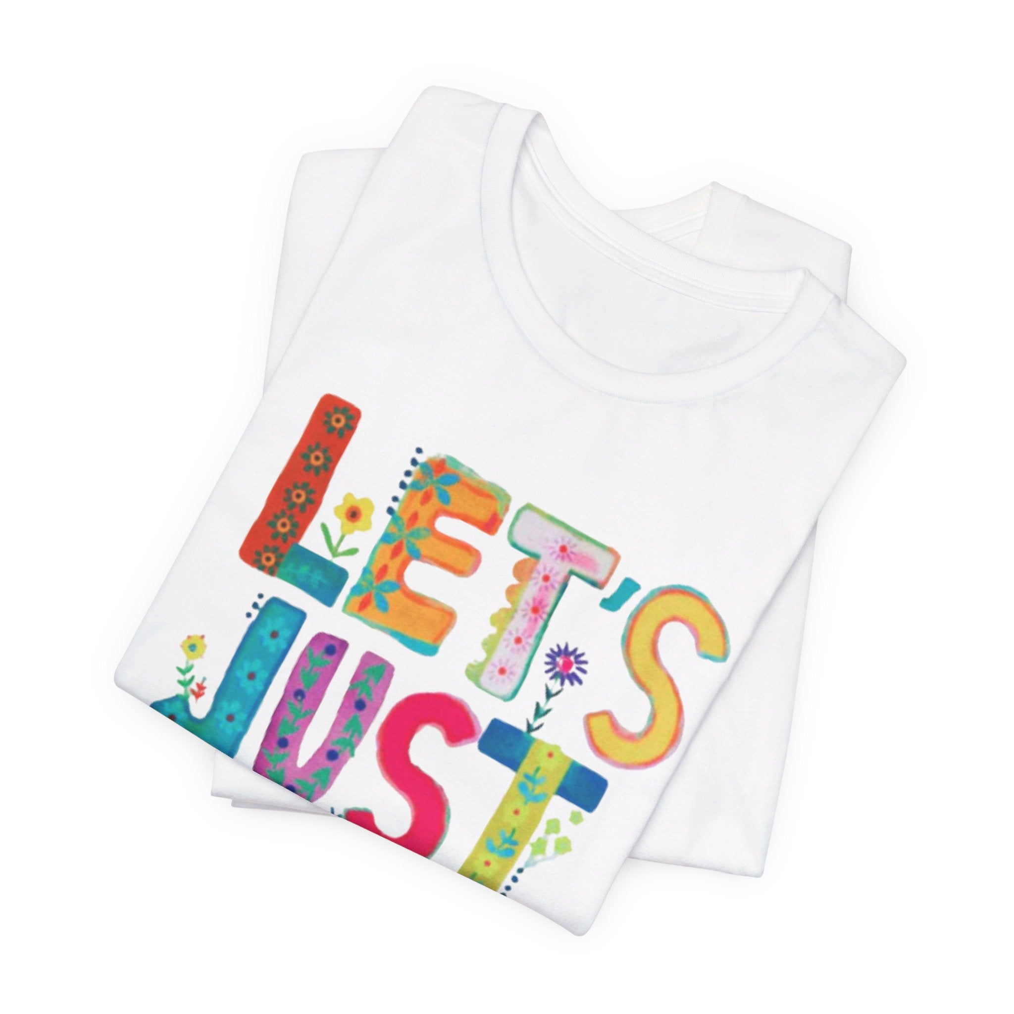 Adventurous Outdoor Positive Message T-Shirt Jersey Short Sleeve Tee Boho Eco Boutique Lets Just Go