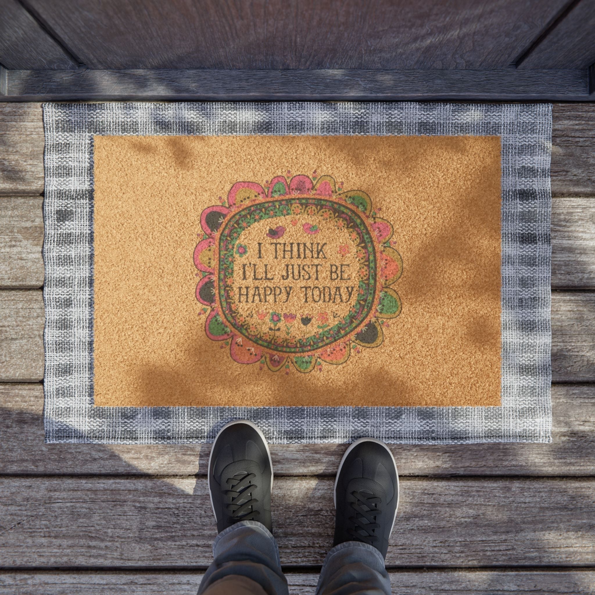 Home Decor - BoHo Eco Doormat, I Think I'll Just Be Happy Today - Boho Eco Boutique™ - Home Decor - Boho Eco Boutique™ - 24" x 16" -